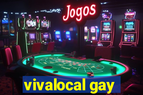 vivalocal gay